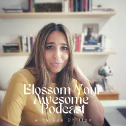 Blossom Your Awesome Podcast artwork