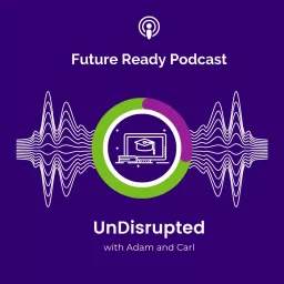 UnDisrupted with Adam & Carl Podcast artwork