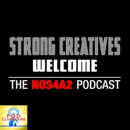 Strong Creatives Welcome: The NOS4A2 Podcast artwork