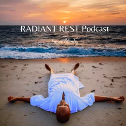 Radiant Rest Podcast with Tracee Stanley artwork