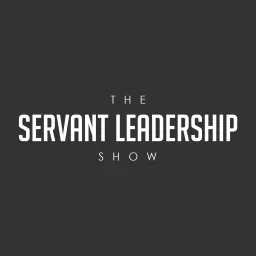 The Servant Leadership Show Podcast artwork