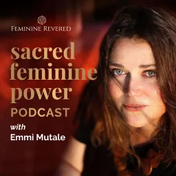 Sacred Feminine Power Podcast artwork