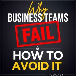 Why Business Teams Fail & How to Avoid It