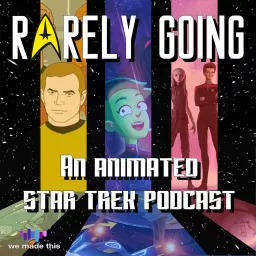 Rarely Going - An Animated Star Trek Podcast artwork