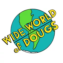 Wide World of Dougs Podcast artwork