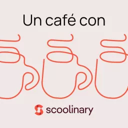 Un café con Scoolinary Podcast artwork
