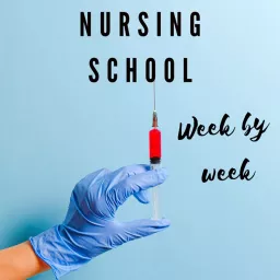 Nursing School Week by Week Podcast artwork