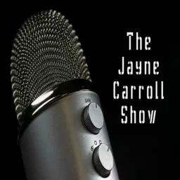 The Jayne Carroll Show Podcast artwork
