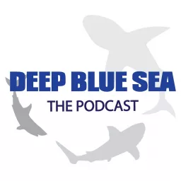 Deep Blue Sea - The Podcast artwork