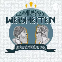 Alltagsphilosophische Weisheiten und wo sie zu hören sind Podcast artwork