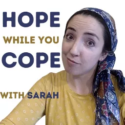 HOPE While You COPE with Sarah Podcast artwork