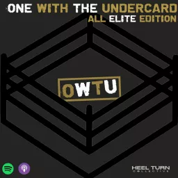 One With The Undercard: All Elite Edition Podcast artwork