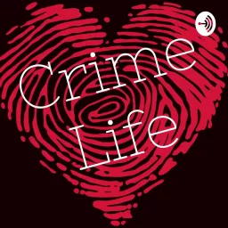 Crime Life Podcast artwork