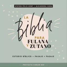 La Biblia Para Fulana y Zutano Podcast artwork