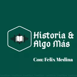Historia & Algo Más. Podcast artwork