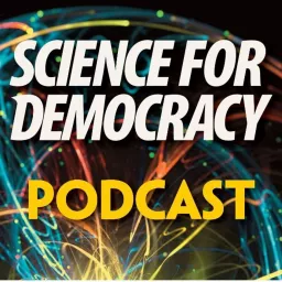 Science for Democracy Podcast artwork