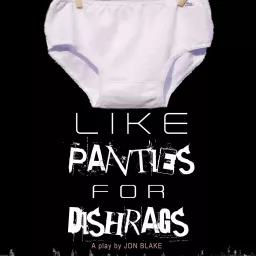 Like Panties for Dishrags Podcast artwork