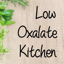Low Oxalate Kitchen Podcast artwork