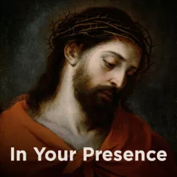 In Your Presence Podcast artwork