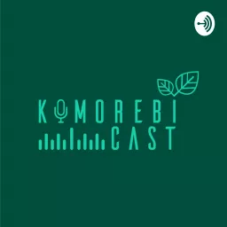 Komorebicast