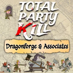 Dragonforge & Associates (from Total Party Kill) Podcast artwork