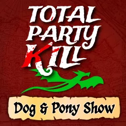 Dog & Pony Show (from Total Party Kill)