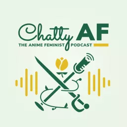 Chatty AF: The Anime Feminist Podcast artwork