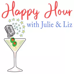 Happy Hour with Julie and Liz Podcast artwork