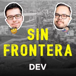 Sin Frontera Dev Podcast artwork