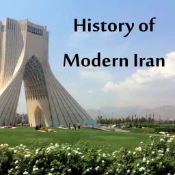 History of Modern Iran Podcast artwork