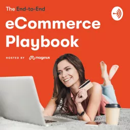 The End-to-End eCommerce Playbook - For Magento, Episerver and Maginus OMS Podcast artwork