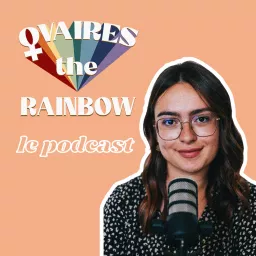Ovaires the Rainbow par Capucine Coudrier Podcast artwork