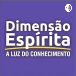 PROGRAMA DIMENSÃO ESPÍRITA Podcast artwork