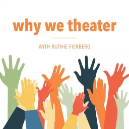 Why We Theater Podcast artwork