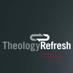 Theology Refresh Podcast artwork