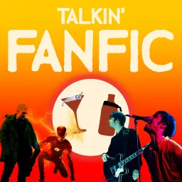 Talkin‘ Fanfic Podcast artwork