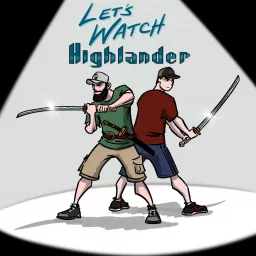 Let's Watch Highlander Podcast artwork