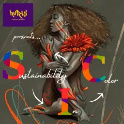 Sustainability in Color w/ Huri Movement Podcast artwork