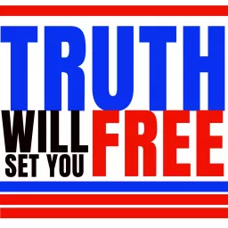 Truth Will Set You Free Podcast artwork