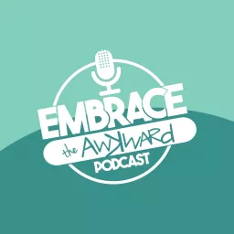 Embrace the Awkward Podcast artwork
