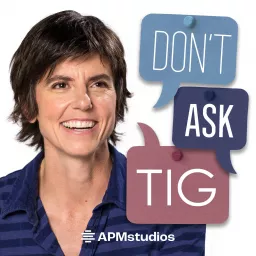 Don't Ask Tig Podcast artwork