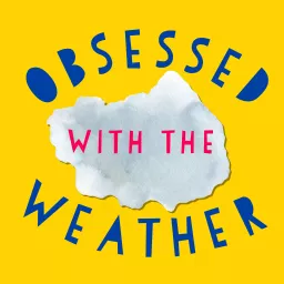 Obsessed With the Weather Podcast artwork
