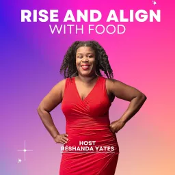 Rise and Align With Food Podcast artwork
