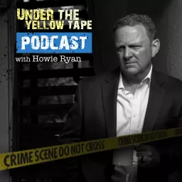Under The Yellow Tape Podcast with Howard Ryan artwork