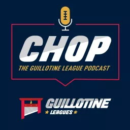 CHOP: The Guillotine League Podcast artwork