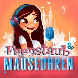 Feenstaub & Mauseohren | Disney Podcast artwork