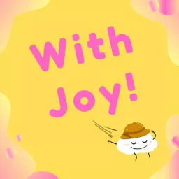 With Joy! Podcast artwork