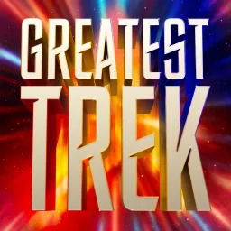 Greatest Trek: New Star Trek Reviewed Podcast artwork