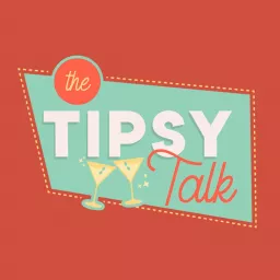 The Tipsy Talk Podcast artwork