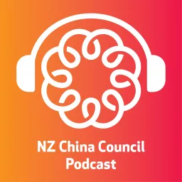 New Zealand China Council Podcast